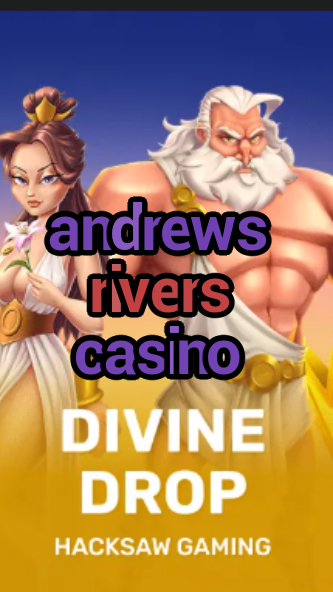 andrews rivers casino-fqqjrm9vrme7zzjgfjql.com
