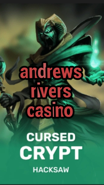 andrews rivers casino-fqqjrm9vrme7zzjgfjql.com